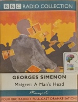 Maigret - A Man's Head written by Georges Simenon performed by Nicholas Le Prevost, Julian Barnes, Ron Cook and Full Cast Radio 4 Drama Team on Cassette (Full)